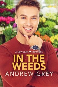 in weeds, andrew grey