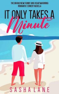 it only takes minute, sasha lane