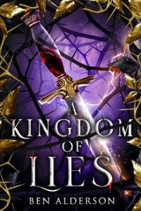 kingdom of lies, ben alderson