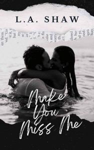 make you miss me, la shaw