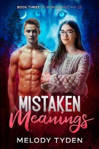 mistaken meanings, melody tyden