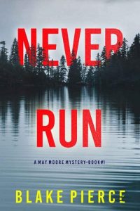 never run, blake pierce