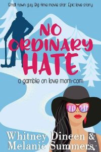no ordinary hate, whitney dineen