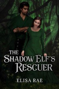 shadow elf's rescuer, elisa rae