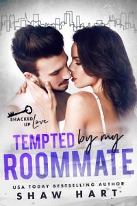tempted by roommate, shaw hart