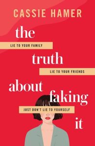 truth about faking it, cassie hamer