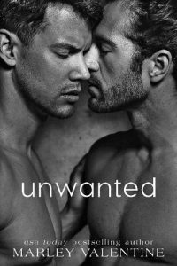 unwanted, marley valentine