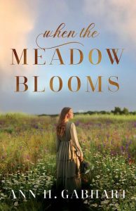 when meadow blooms, ann h gabhart
