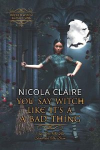you say witch, nicola claire