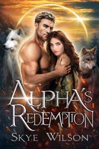 alpha's redemption, skye wilson