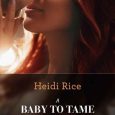 baby to tame heidi rice