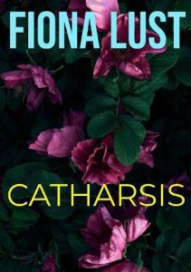catharsis, fiona lust
