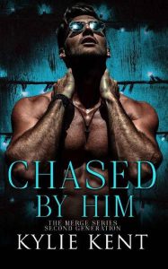 chased by him, kylie kent