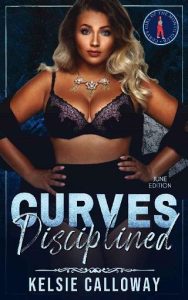 curves disciplined, kelsie calloway