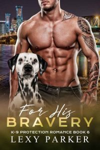 for his bravery, lexy parker