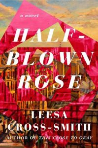 half-blown rose, leesa cross-smith