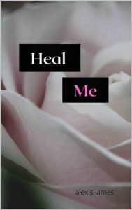 heal me, alexis james