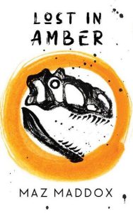 lost in amber, maz maddox