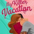 my killer vacation tessa bailey