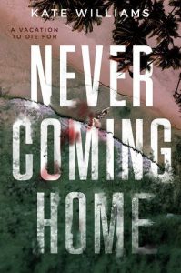 never coming home, kate m williams