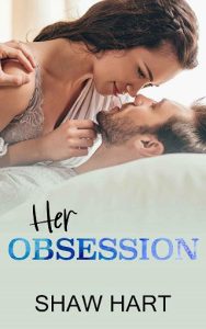 obsession, shaw hart