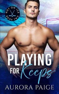 playing for keeps, aurora paige
