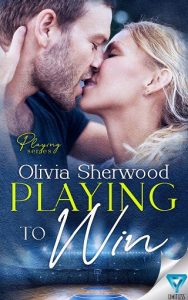 playing to win, olivia sherwood