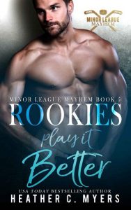 rookies play it better, heather c myers