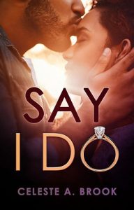 say i do, celeste a brook