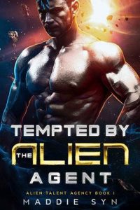 tempted alien agent, maddie syn