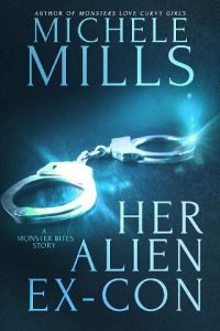 alien ex-con, michele mills