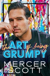 art being grumpy, mercer scott