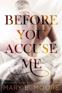 before accuse me, mary b moore