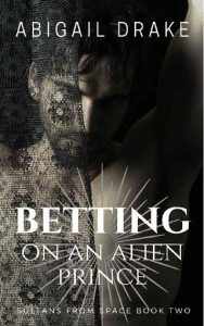 betting on alien, abigail drake