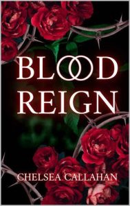 blood reign, chelsea callahan