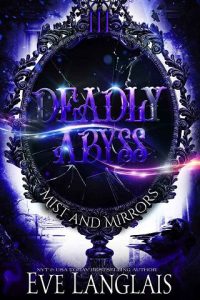 deadly abyss, eve langlais