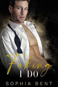 faking i do, sophia bent