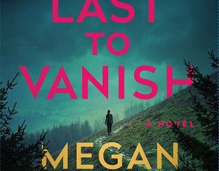 last to vanish megan miranda