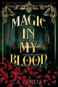 magic in blood, ll frost