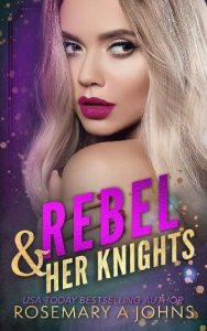 rebel her knights, rosemary a johns