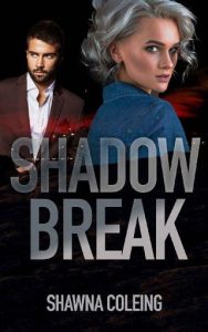 shadow break, shawna coleing