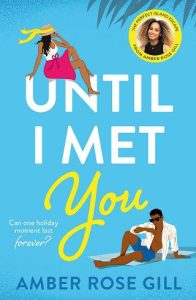 until i met you, amber rose gill