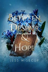 between despair hope, jess wisecup