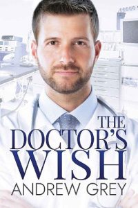 doctor's wish, andrew grey