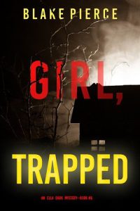 girl trapped, blake pierce