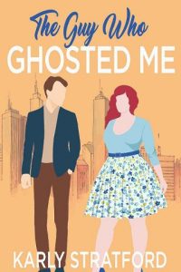 guy ghosted me, karly stratford