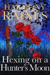 hexing hunter's moon, harmony raines