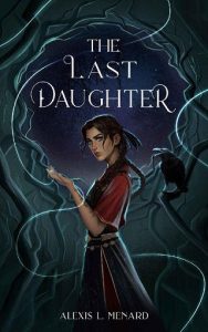 last daughter, alexis l menard