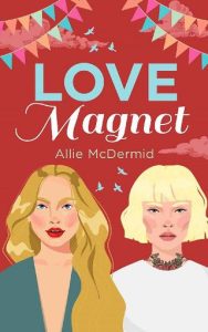 love magnet, allie mcdermid