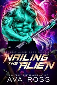 nailing alien, ava ross